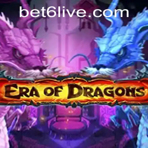 EraOfDragons: Unleashing the Magic of Bet6 Gaming